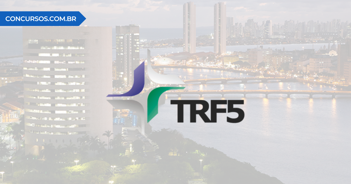 Concurso TRF5 tem banca definida e novo edital j pode ser divulgado